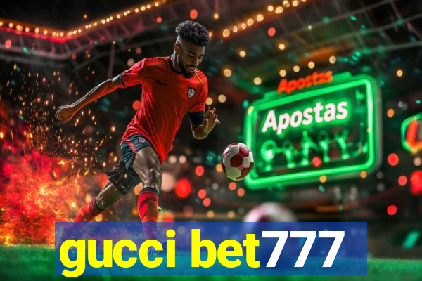 gucci bet777